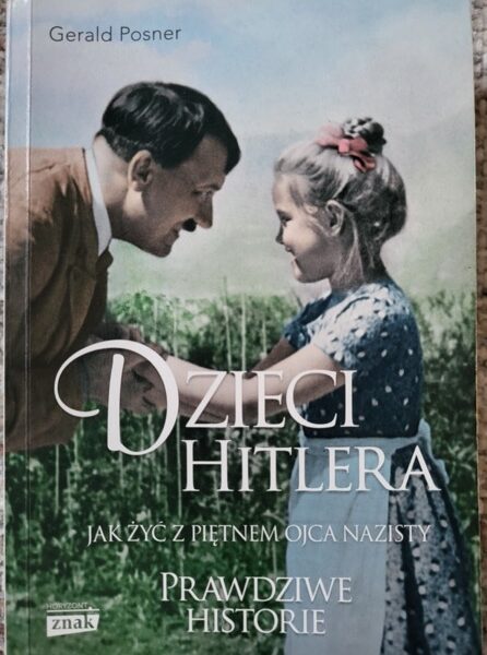 Dzieci Hitlera Jak żyć z piętnem ojca nazisty